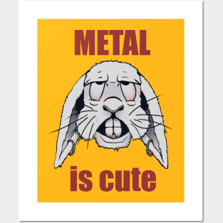 Metal is cute Posters and Art